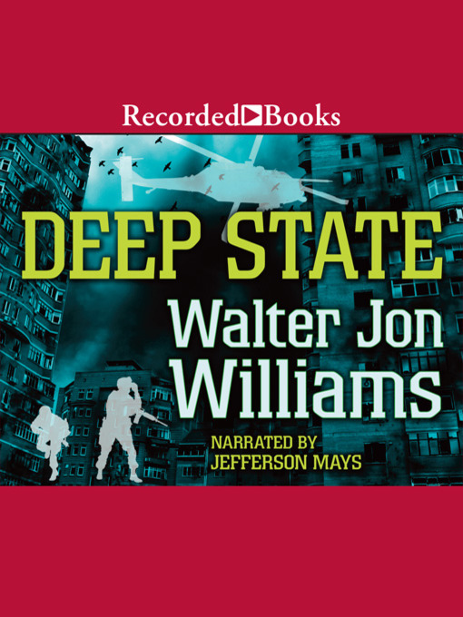 Title details for Deep State by Walter Jon Williams - Available